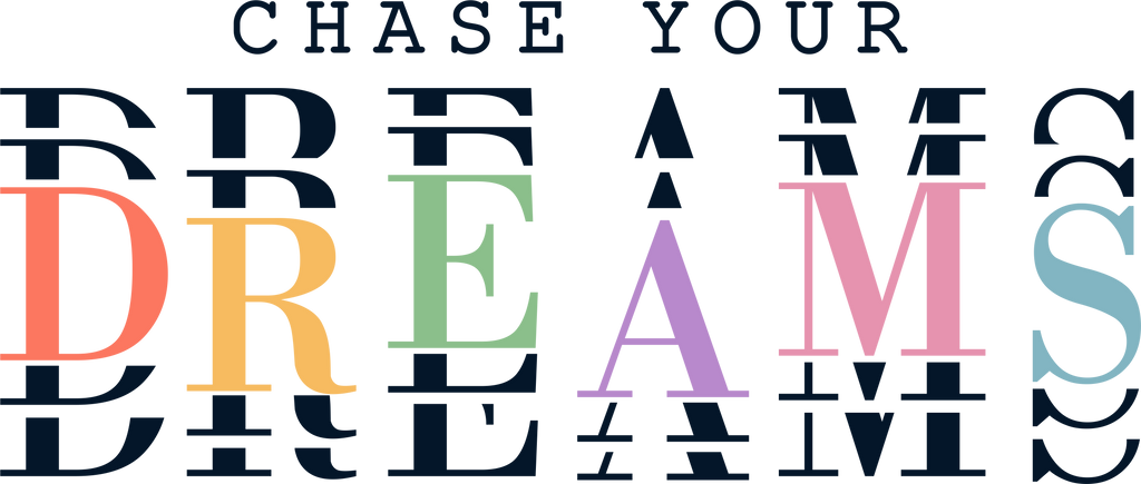 🌈 Chase Your Dreams DTF Transfer – Colorful Inspirational Design