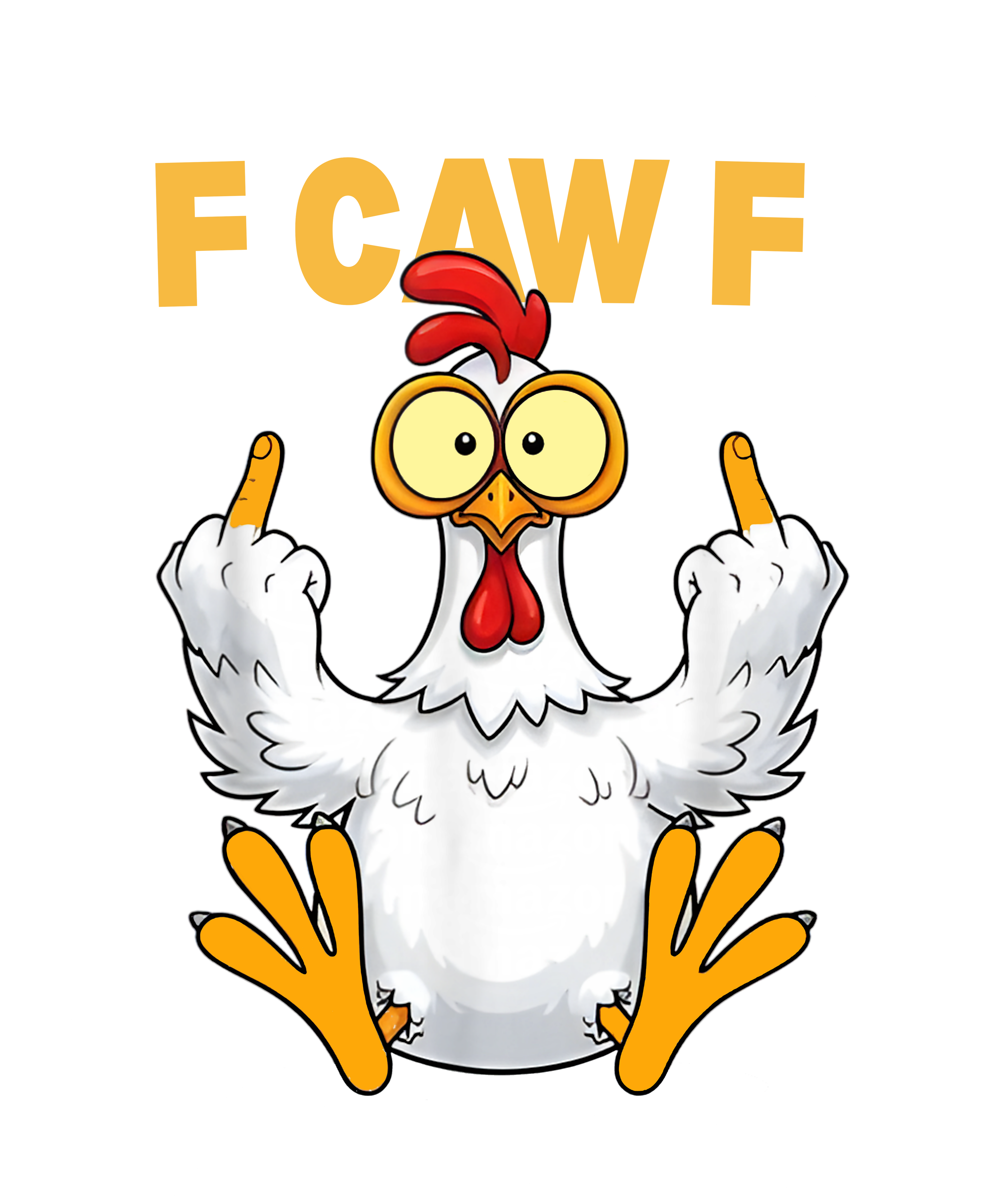 🐔 F Caw F – Funny Attitude Chicken DTF Transfer with WHITE Text