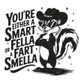 🦨 Smart Fella or Fart Smella Skunk – Funny Western DTF Transfer