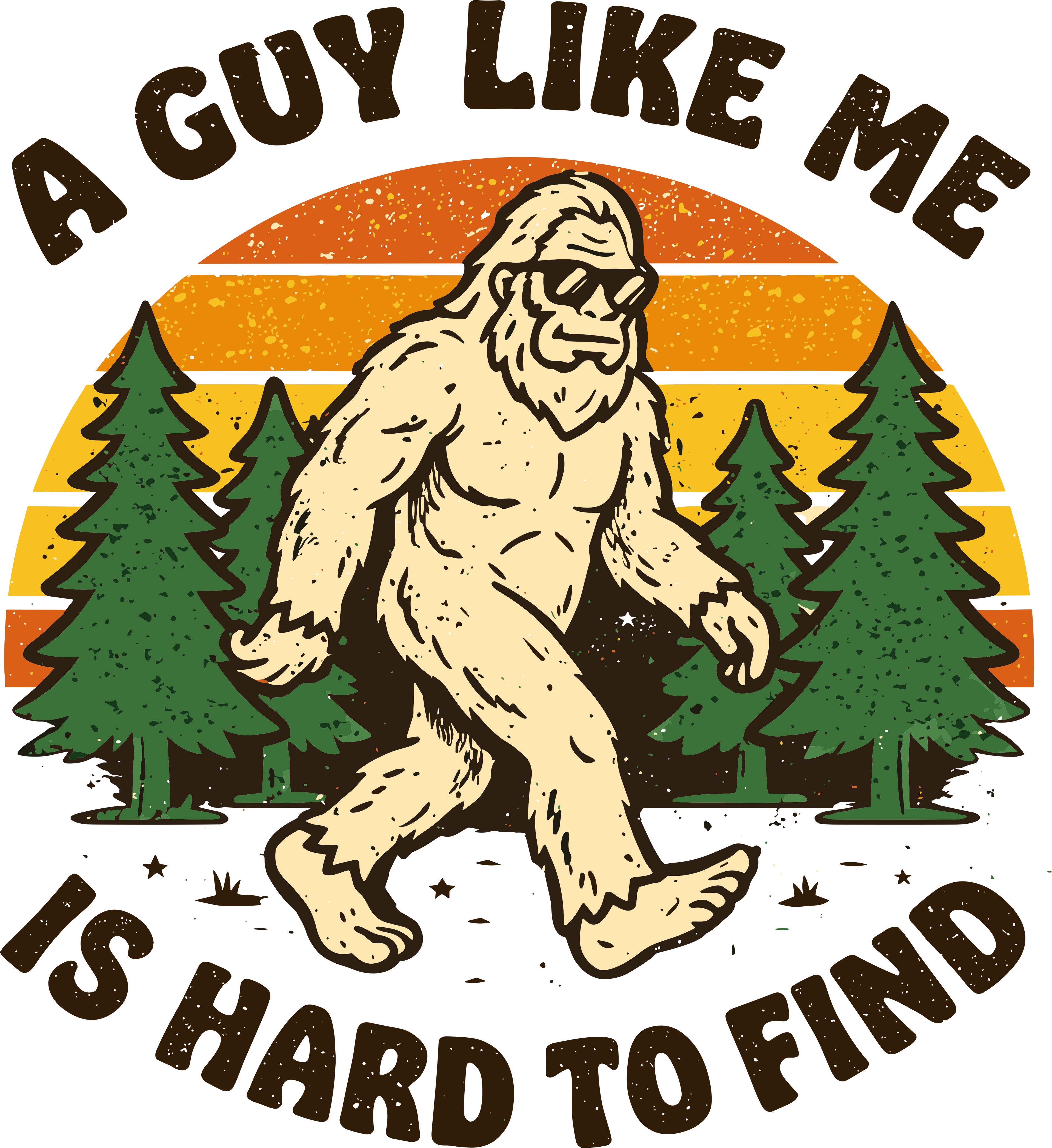 🦶 “A Guy Like Me Is Hard to Find” Bigfoot – Funny Vintage DTF Transfer