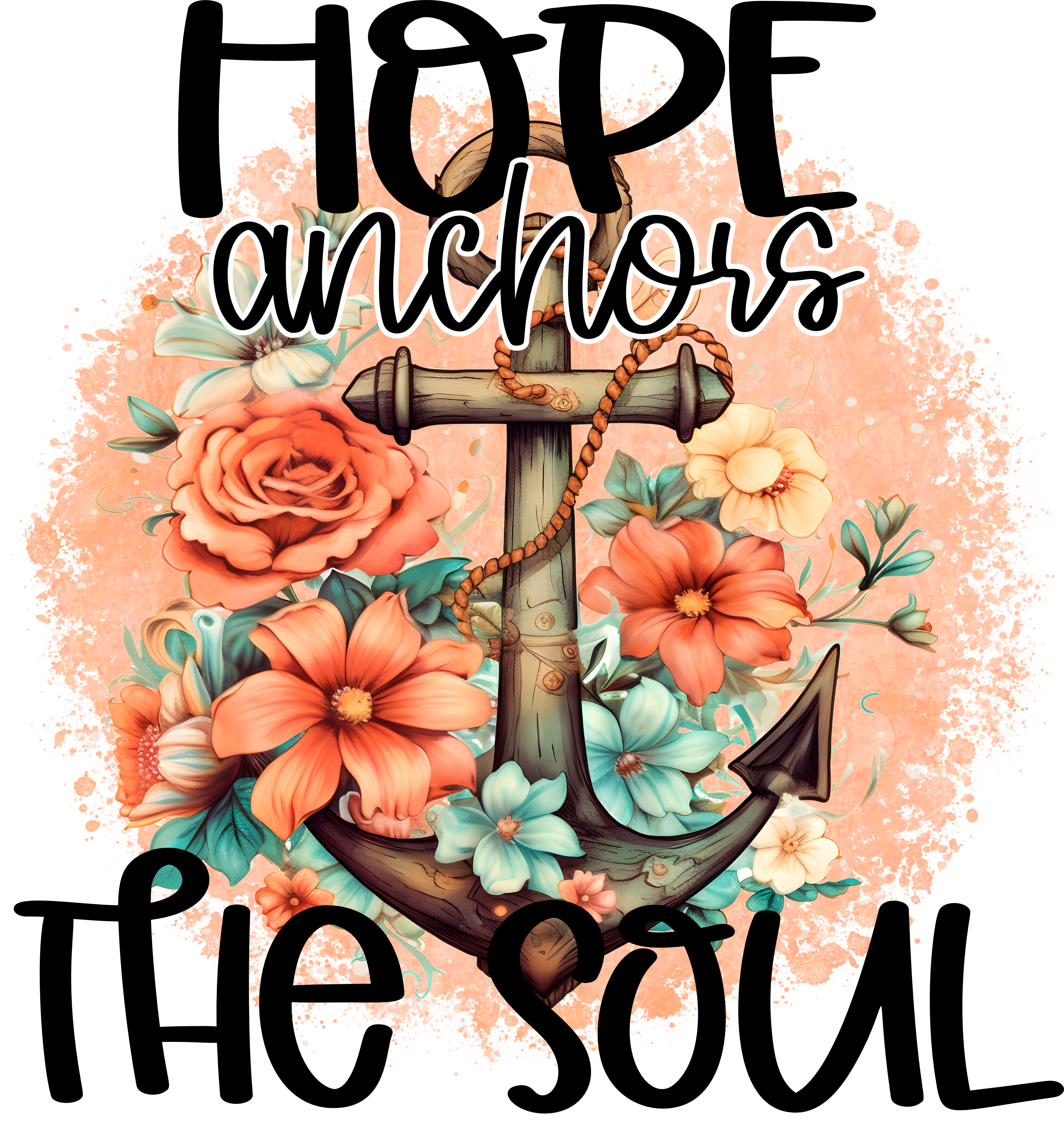 ⚓🌸 Hope Anchors the Soul DTF Transfer – Floral Faith Design