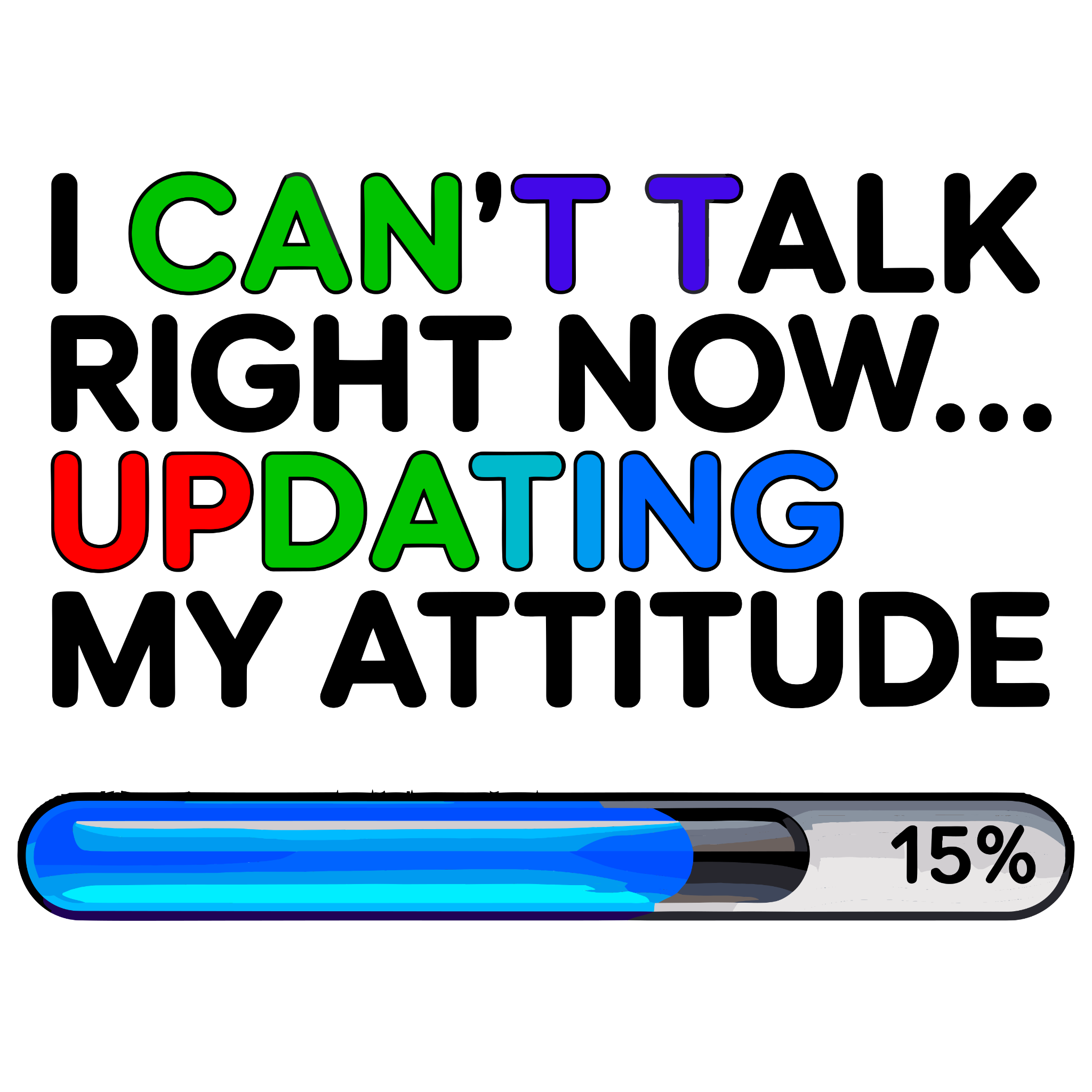 😎 “Can’t Talk Right Now… Updating My Attitude” – DTF Transfer