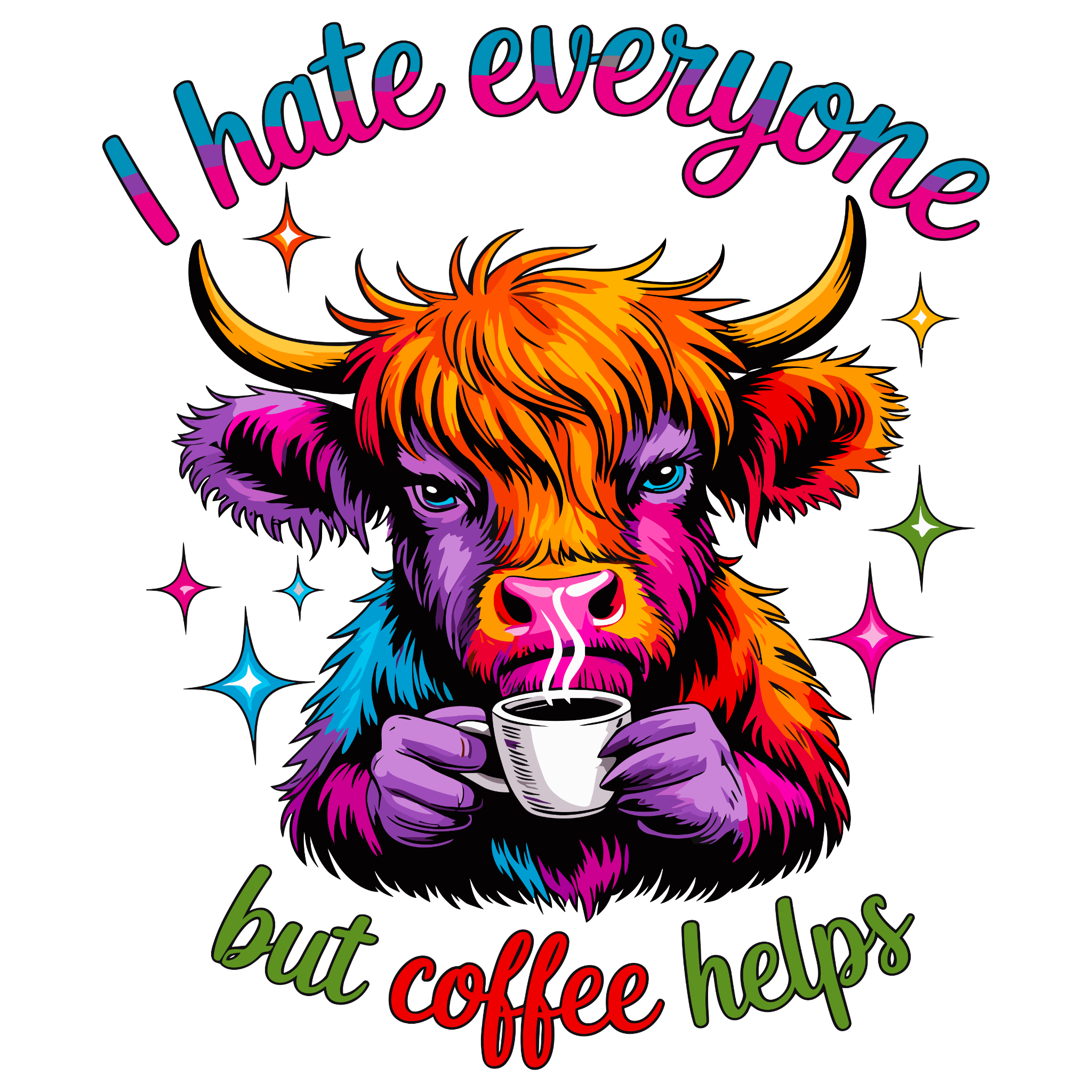 ☕ “I Hate Everyone… But Coffee Helps” – DTF Transfer