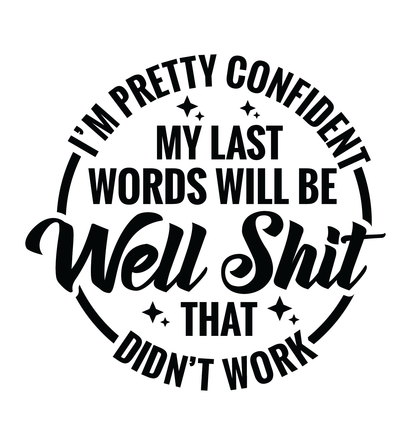 😅💬 “I’m Pretty Confident…” Funny Quote – DTF Transfer