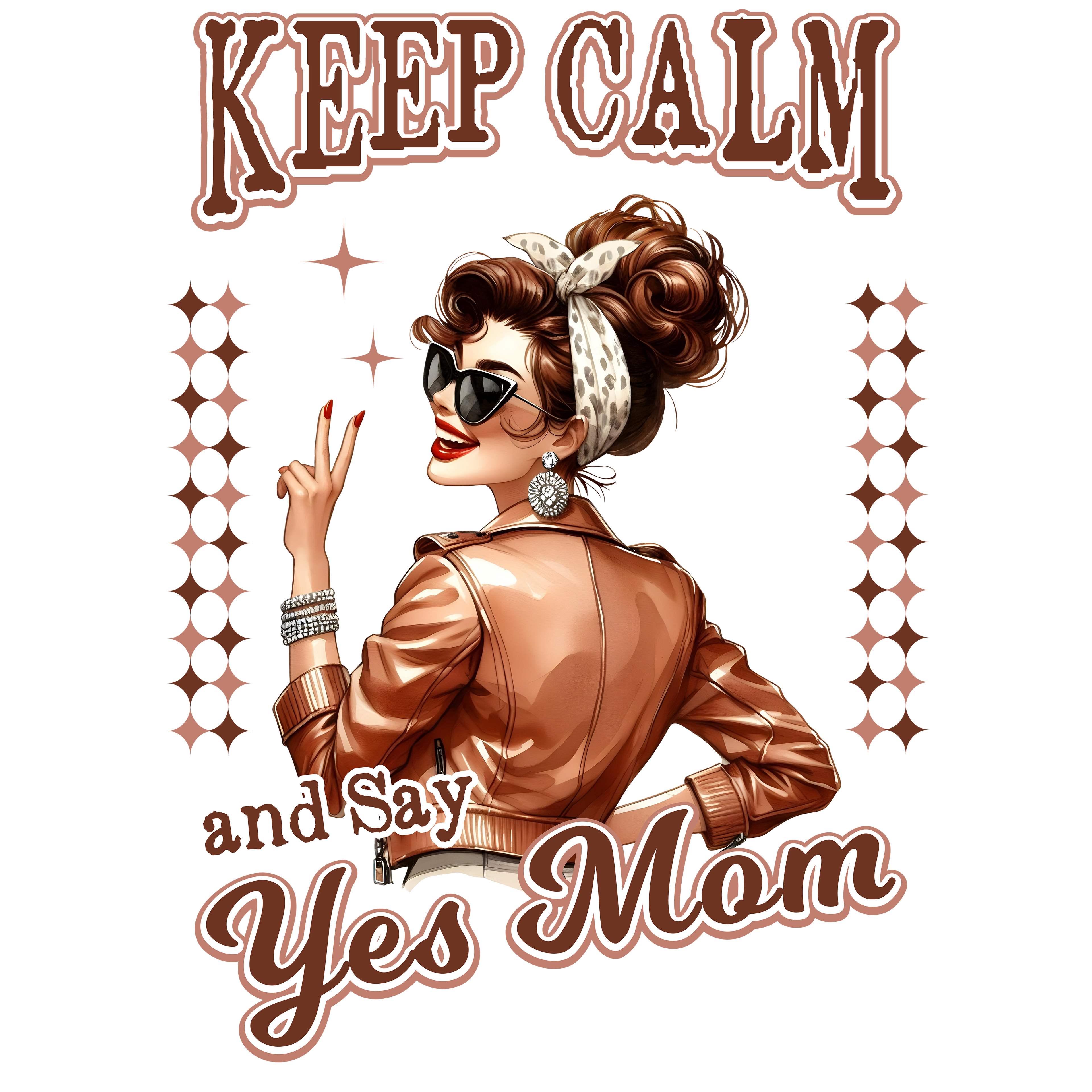 Keep Calm and Say Yes Mom – Trendy DTF Transfer