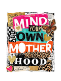 Mind Your Own Motherhood – Trendy DTF Transfer