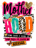 💖 Motherhood – Some Days I Rock It | Colorful Mom Life DTF Transfer