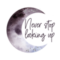 🌙 Never Stop Looking Up DTF Transfer – Inspirational Moon Design