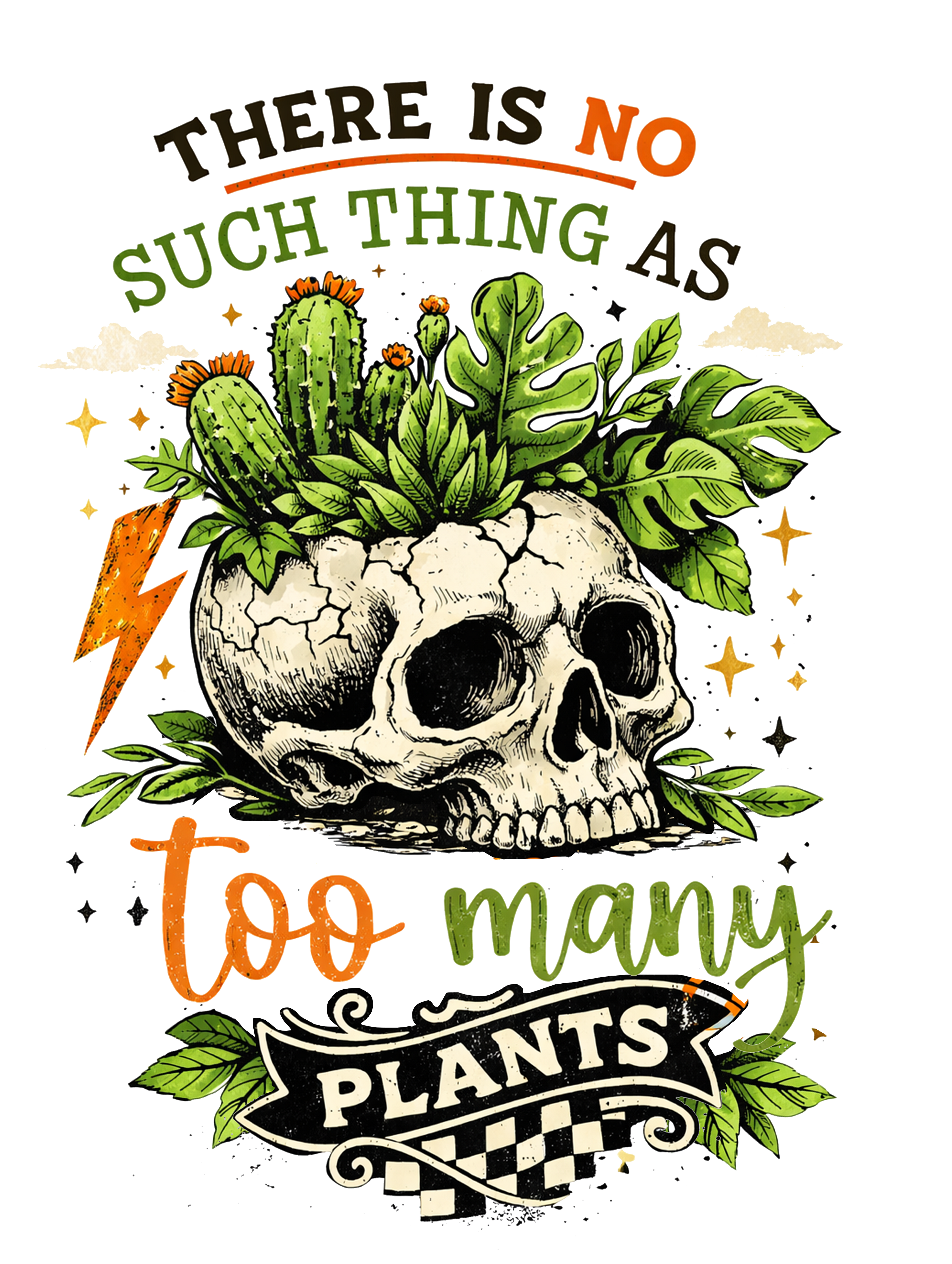 🌵 “No Such Thing As Too Many Plants” Skull DTF Transfer 🌵