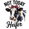 🐄 Not Today Heifer – Funny Cow DTF Transfer