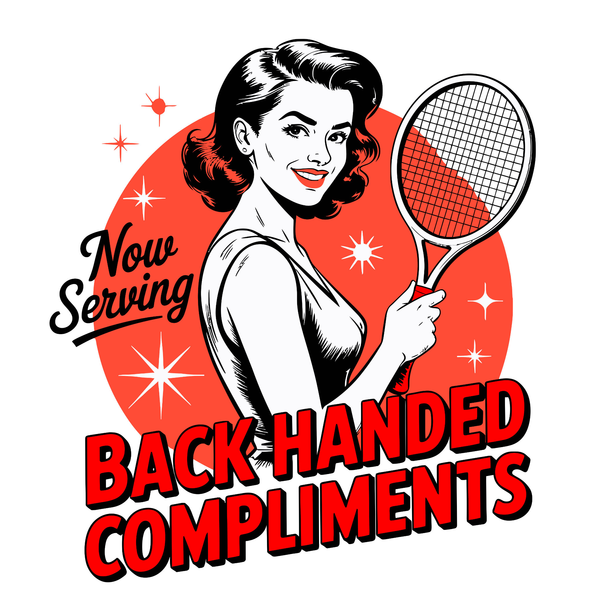 Now Serving Backhanded Compliments” – Retro Tennis DTF Transfer