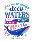 When You Go Through Deep Waters – Isaiah 43:2 DTF Transfer