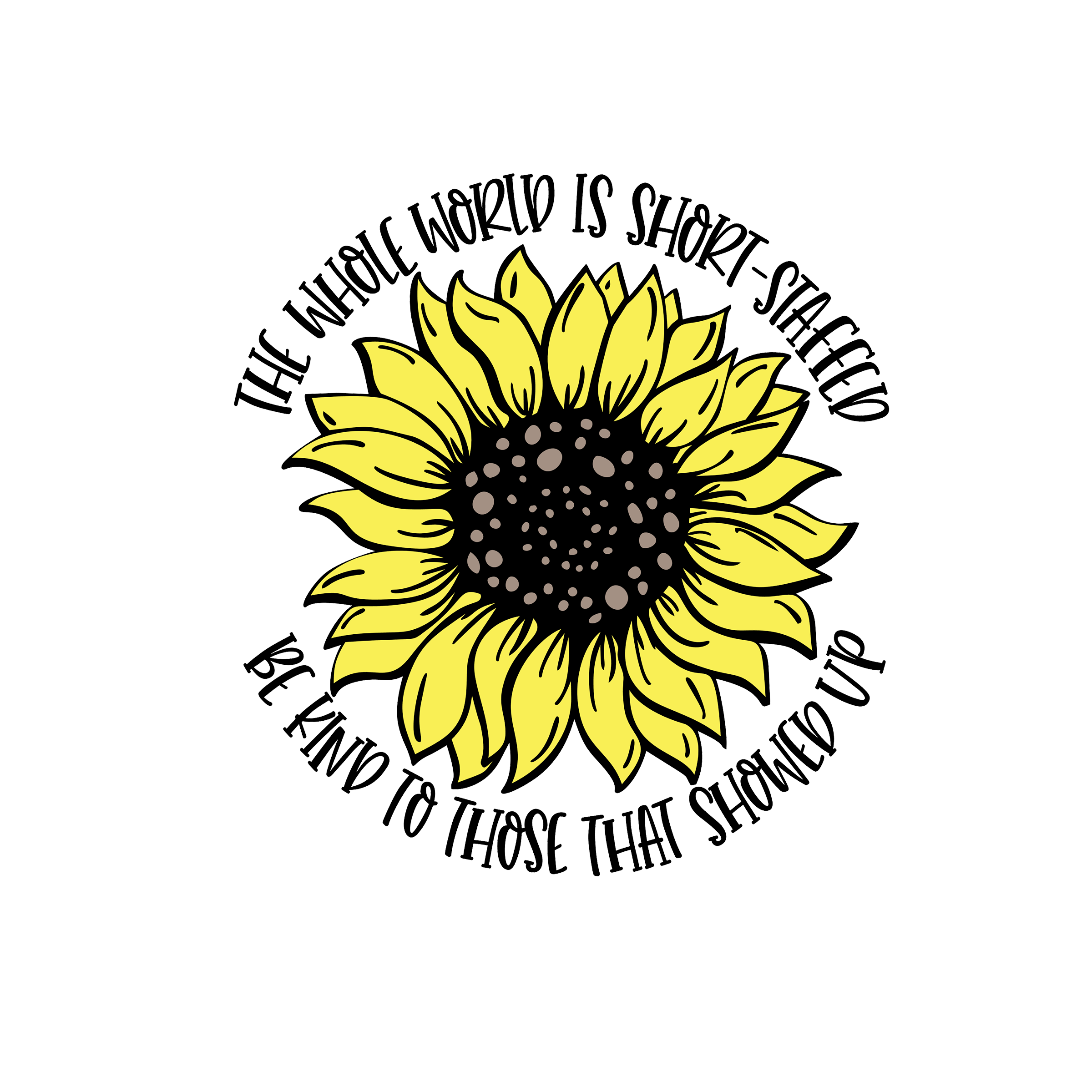 🌻 The Whole World Is Short-Staffed – Be Kind DTF Transfer