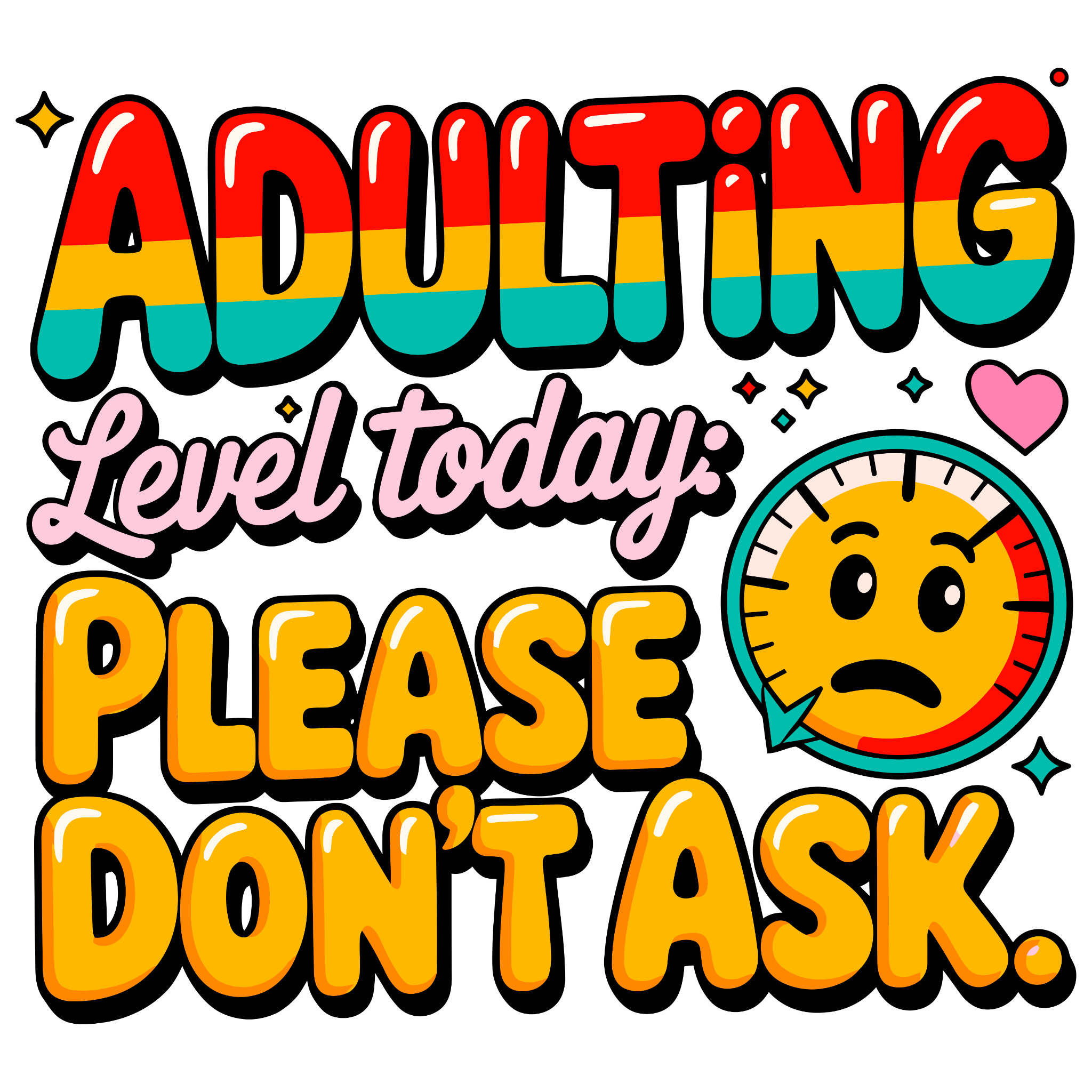 😅 “Adulting Level Today: Please Don’t Ask” DTF Transfer