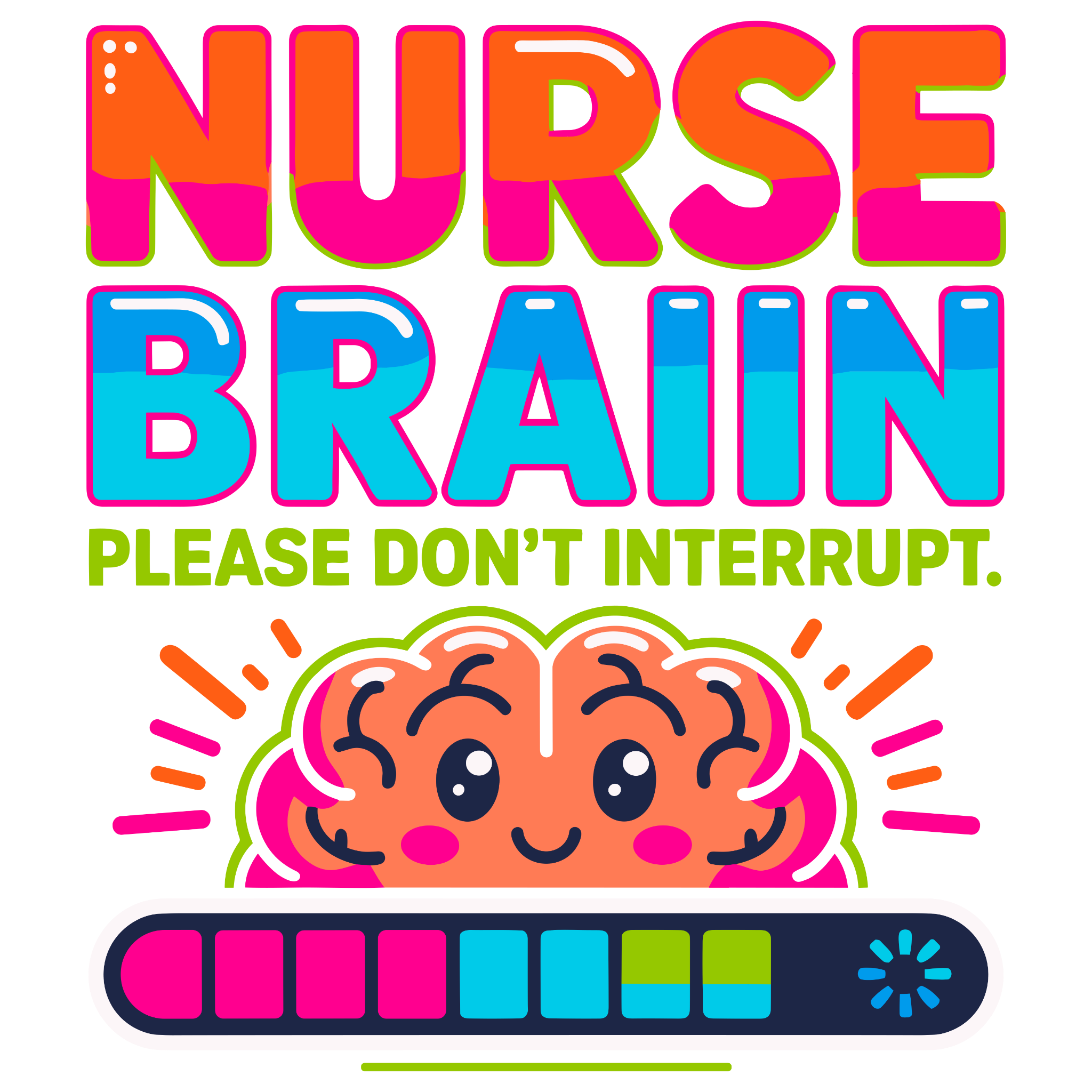 🧠💉 Nurse Brain – Please Don’t Interrupt DTF Transfer | Funny Nurse Design