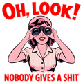 “Oh, Look! Nobody Gives A Sh*t” – Retro Humor DTF Transfer