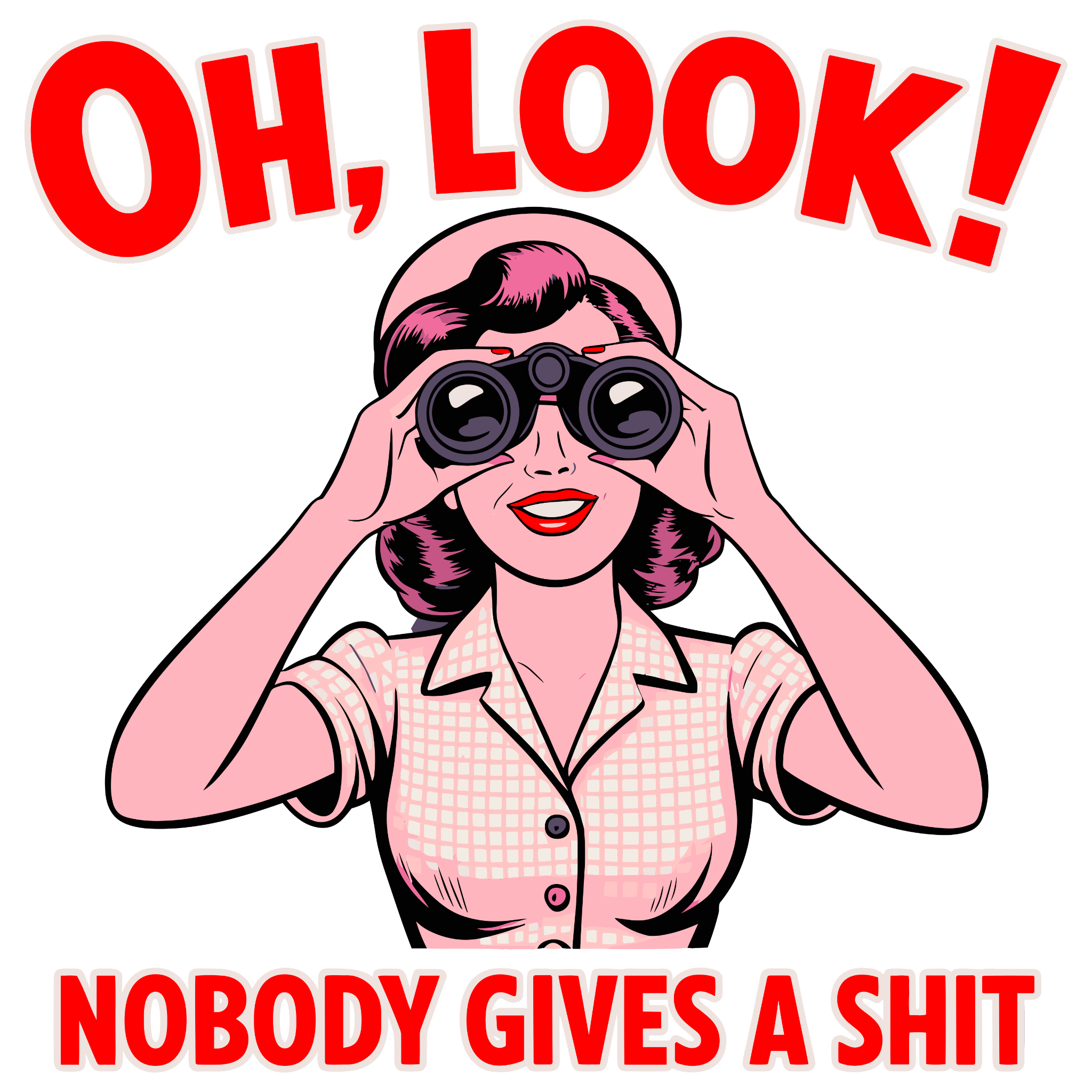 “Oh, Look! Nobody Gives A Sh*t” – Retro Humor DTF Transfer