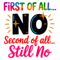 🚫 “First of All… NO. Second of All… Still NO” – DTF Transfer