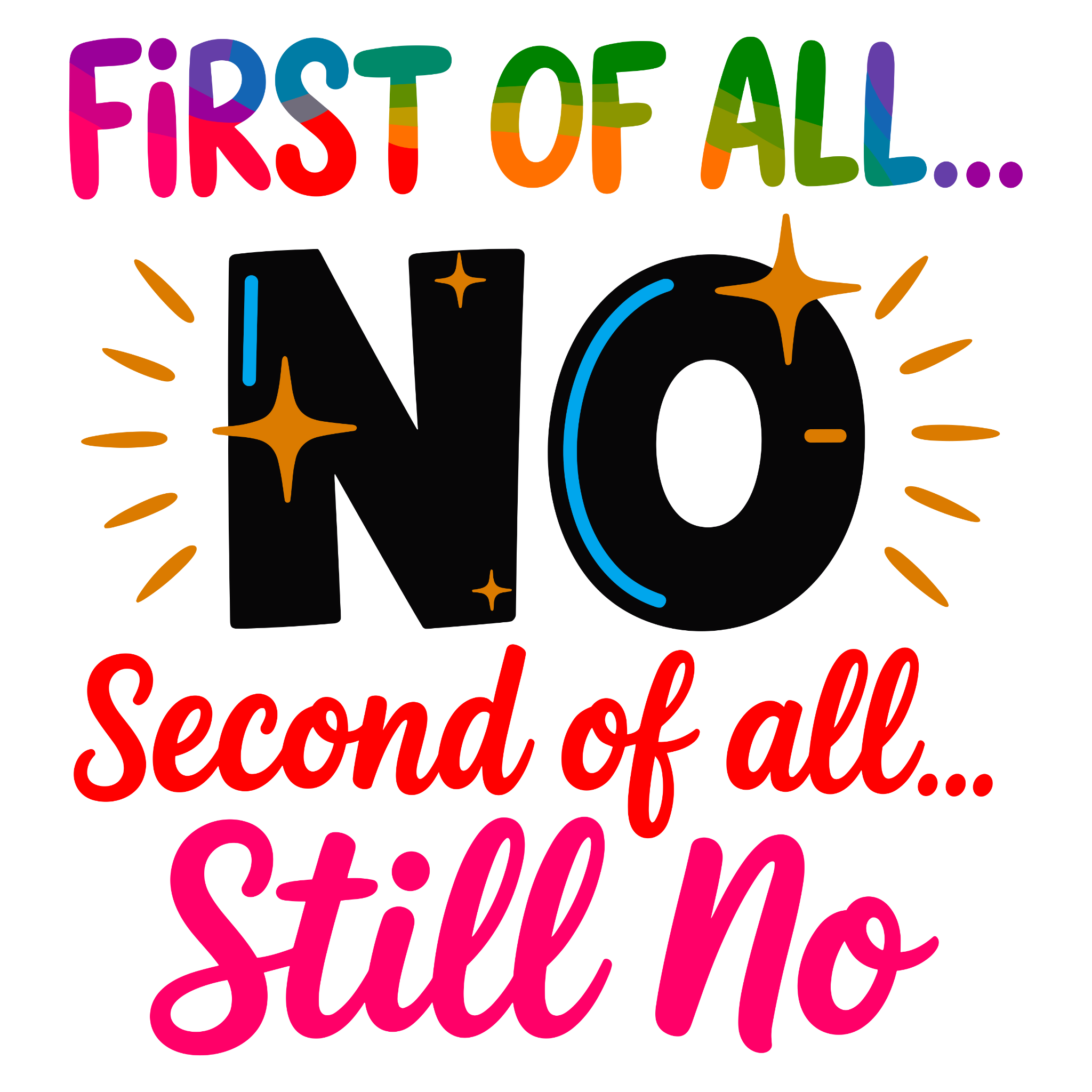 🚫 “First of All… NO. Second of All… Still NO” – DTF Transfer